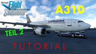 MSFS A310 Tutorial  Komplettflug Teil 2 Startvorbereitungen [upl. by Keane704]