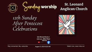 THE 12TH SUNDAY AFTER PENTECOST  AUGUST 11 2024 [upl. by Alvin]