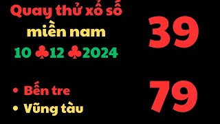 quay thử kết quả xổ số miền nam ngày 10 tháng 12 năm 2024 thứ 3 bến tre vũng tàu bạc liêu xsmn [upl. by Namref]