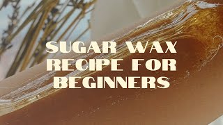 EASY Sugar Wax RECIPE for BEGINNERS sugaring sugarwax hairremoval beautyhacks waxing ASMR [upl. by Bushore560]