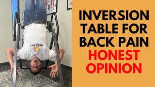 Is An Inversion Table Helpful For Back Pain  Honest Physical Therapist Review [upl. by Underwood]