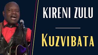 Kireni Zulu  Kuzvibata [upl. by Gnourt]