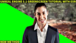 Unreal Engine 51 Greenscreen Tutorial with EXR [upl. by Renrag73]