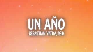 Sebastián Yatra Reik  Un Año LetraLyrics [upl. by Esiuolyram]