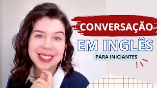 FALE INGLÊS  Conversação para iniciantes [upl. by Auod]