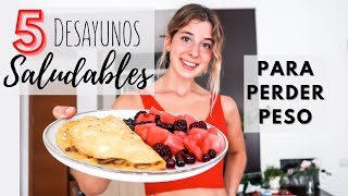 5 desayunos SALUDABLES para PERDER PESO Fáciles y rápidos [upl. by Seel]