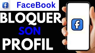 Comment Bloquer Son Profil Facebook [upl. by Lupita953]