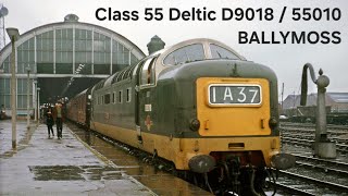 Locomotive Hall of Fame Class 55 Deltic D9018 Ballymoss [upl. by Elahcar]