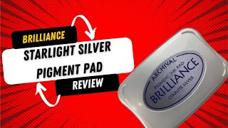 Brilliance Starlight Silver Pigment ink pad Review [upl. by Georgianne909]