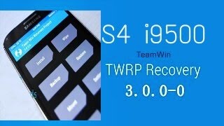 How to install TWRP Version 3000 galaxy S4 i9500 [upl. by Beverle]