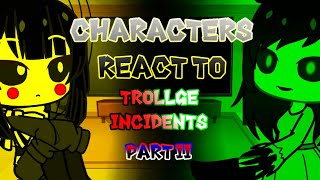 Character React To Trollge Incident Part 2 Ena Gacha Club Animation [upl. by Rosabelle]