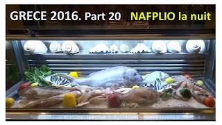 GRECE 2016 Part 20 NAFPLIO Nauplie vu la nuit quotLe St Tropez grecquot Hd 1080p50 [upl. by Ayatnwahs21]