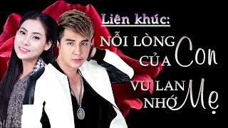 Liên khúc NỖI LÒNG CỦA CON VU LAN NHỚ ME  LÂM CHẤN KHANG FT NGỌC HÂN [upl. by Nirej95]