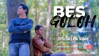 Bes Goloh  Budi Arsa feat Pompi Official Lirik [upl. by Marilyn]