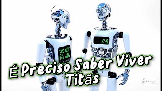 É Preciso Saber Viver  Titãs [upl. by Abbott]