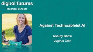 Ashley Shew  Against Technoableist AI [upl. by Marja417]