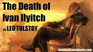 THE DEATH OF IVAN ILYITCH by Leo Tolstoy  FULL AudioBook  Greatest AudioBooks [upl. by Vetter]