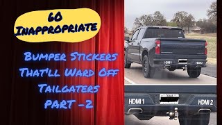 60 Inappropriate Bumper Stickers Thatll Ward Off TailgatersPart2 [upl. by Ahsemik]