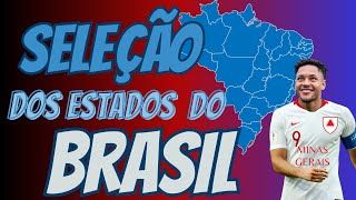 COMO SERIA A SELEÇÃO DOS ESTADOS DO BRASIL [upl. by Pascal]