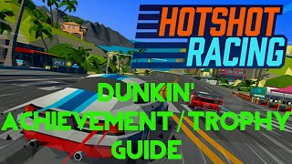 Hotshot Racing  Dunkin Achievement  Trophy Guide [upl. by Spector]