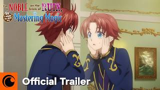 I’m a Noble on the Brink of Ruin So I Might as Well Try Mastering Magic  OFFICIAL TRAILER [upl. by Viridis]