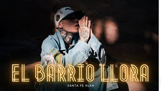 Santa Fe Klan  El Barrio Llora 💔 Canción Para Lefty SM [upl. by Gilly504]