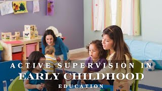 Active Supervision In Early Childhood Education [upl. by Euqina679]