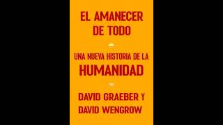 El amanecer de todo  David Graeber y David Wengrow Audiolibro 13 [upl. by Niriam642]