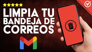 Cómo BORRAR TODOS LOS CORREOS de tu Bandeja de Entrada en Gmail  Guía para Depurar tus Emails 📤 [upl. by Euqinitram]