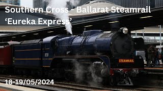 Southern Cross  Ballarat Steamrail quotEureka Express 18052024 19052024 [upl. by Ellerrad659]