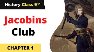 Jacobins Club  The French Revolution  Class 9th History [upl. by Eenerb66]