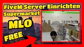 FiveM Server Einrichten  630  Supermarkt MLO FREE  FiveM ESX Server Installieren und Einrichten [upl. by Gill]