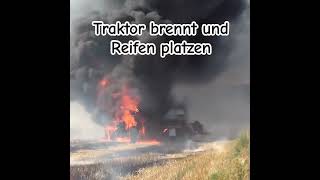 Traktor brennt und die Reifen platzen 🔥🚒 Feuerwehr Unfall [upl. by Quickman]