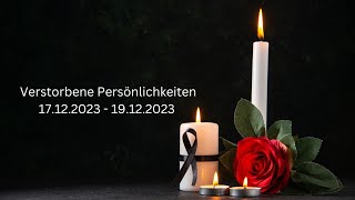 Verstorbene Persönlichkeiten 17122023  19122023 [upl. by Areip149]