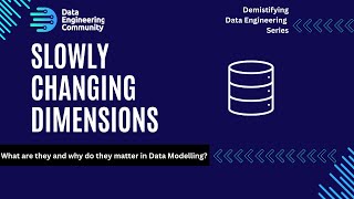 Slowly Changing Dimensions [upl. by Ailugram200]