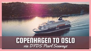 COPENHAGEN TO OSLO VIA DFDS SEAWAYS  Overnight Cruise on Pearl Seaways by Ajel Olaguer [upl. by Salohcin]