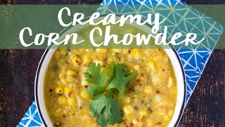 Creamy Vegan Corn Chowder [upl. by Merrill]