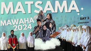 MATSAMA MAWAHA 2024  DAY 3  APEL PENUTUPAN [upl. by Ramyaj381]