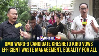 DMR WARD9 CANDIDATE KHESHETO KIHO VOWS EFFICIENT WASTE MANAGEMENT EQUALITY FOR ALL [upl. by Rehpotsrhc]