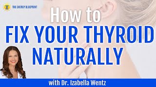 How To Fix Your Thyroid with Dr Izabella Wentz [upl. by Enrique677]