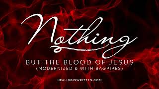 Nothing But the Blood of Jesus Hymn Modernized and with Bagpipes [upl. by Cirenoj]