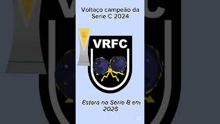 VOLTA REDONDA CAMPEÃO DO BRASILEIRÃO SÉRIE C 2024 voltaço seriec brasileirão2024 [upl. by Eiramana]