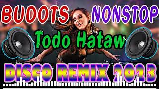 🇵🇭  NEW  Todo Hataw 📸📸 Disco Budots 2023 📸 NONSTOP DISCO REMIX 2023 📸 MUSIC COLLECTION📸 [upl. by Rachaba]