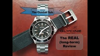 Glycine Combat Sub  The REAL longterm watch review [upl. by Ynnor]