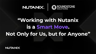 The Nutanix Cloud Platform is a Key to Roundstone Solutions Success [upl. by Yerfdog]