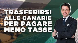 Trasferirsi Alle Canarie Per Pagare Meno Tasse 2024 [upl. by Naujtna]