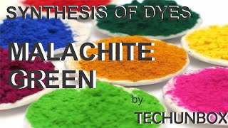 Malachite Green  Synthesis Of Dyes Part 2 [upl. by Mandel]