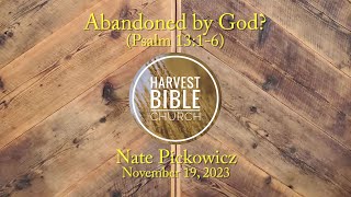 20231119  Abandoned by God Psalm 1316 Nate Pickowicz [upl. by Soo]