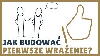 Jak budować pierwsze wrażenie  autoprezentacja [upl. by Tigirb366]