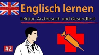 Englisch lernen für Anfänger  ArztbesuchGesundheit Teil 2  DeutschEnglisch Vokabeln A1A2 🇬🇧 ✔️ [upl. by Ribble703]